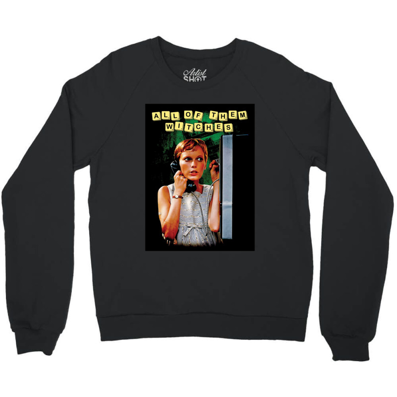 Rosemarys Baby   All Of Them Witches Crewneck Sweatshirt by CHRISTODERSON | Artistshot