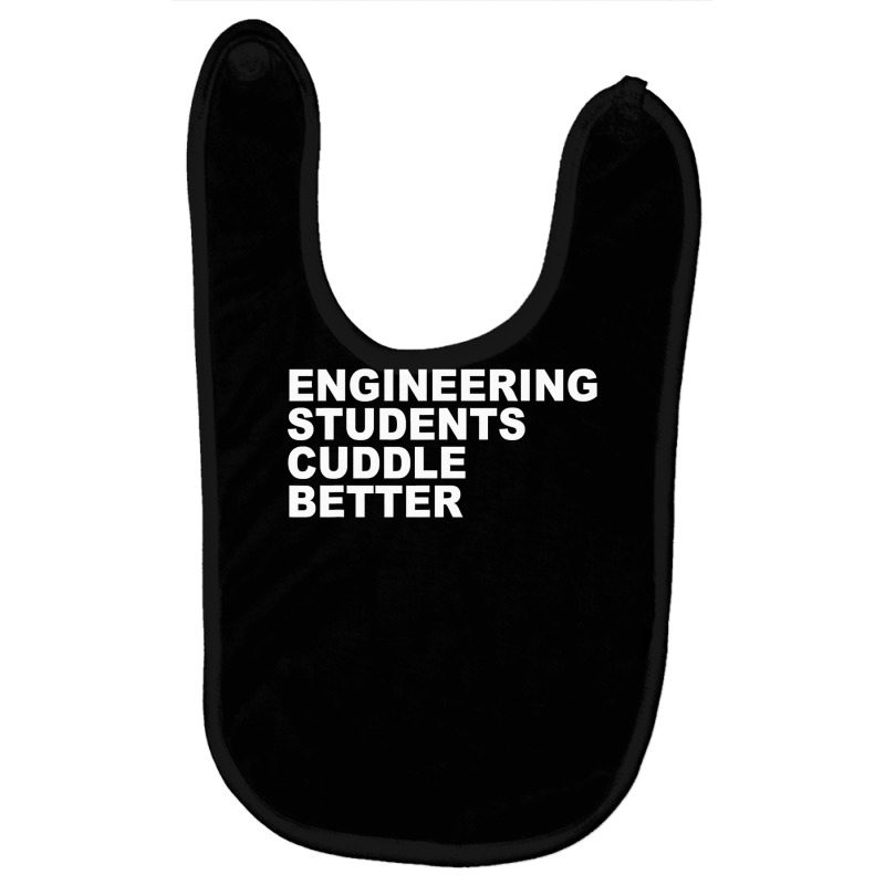 Engineering Students Cuddle Better Funny Engineer Baby Bibs by PeterArtist | Artistshot