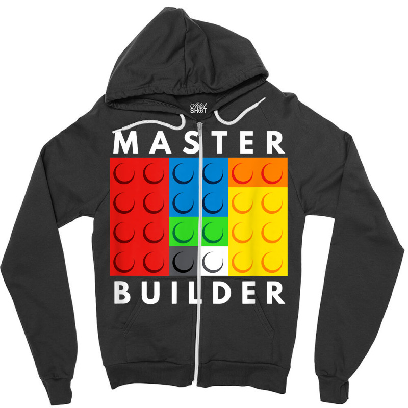 Master Builder Building Blocks Brick Builders Toys Present T Shirt Zipper Hoodie | Artistshot