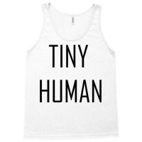 Tiny Human Baby Girl Tank Top | Artistshot