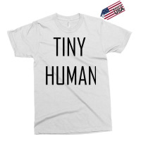 Tiny Human Baby Girl Exclusive T-shirt | Artistshot