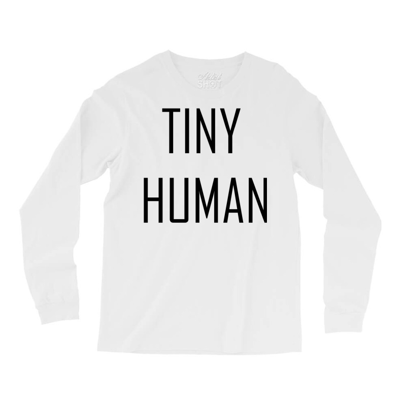 Tiny Human Baby Girl Long Sleeve Shirts | Artistshot