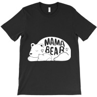 Cute   Trendy Mama Bear  Mothers Day  G003562 T-shirt | Artistshot