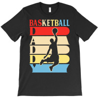 Basketball Daddy Gift Ideas T  Shirtbasketball Daddy Funny Daddy Gifts T-shirt | Artistshot