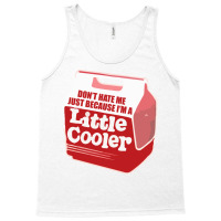 Dont Hate Me Just Because Im A Little Cooler Aesthetic Tank Top | Artistshot