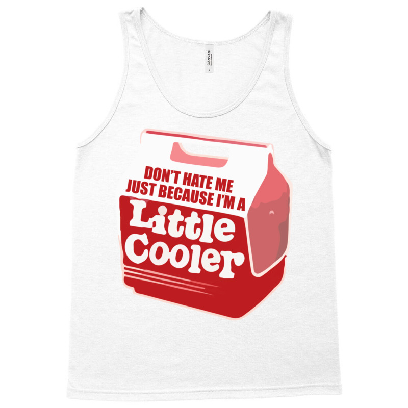 Dont Hate Me Just Because Im A Little Cooler Aesthetic Tank Top | Artistshot