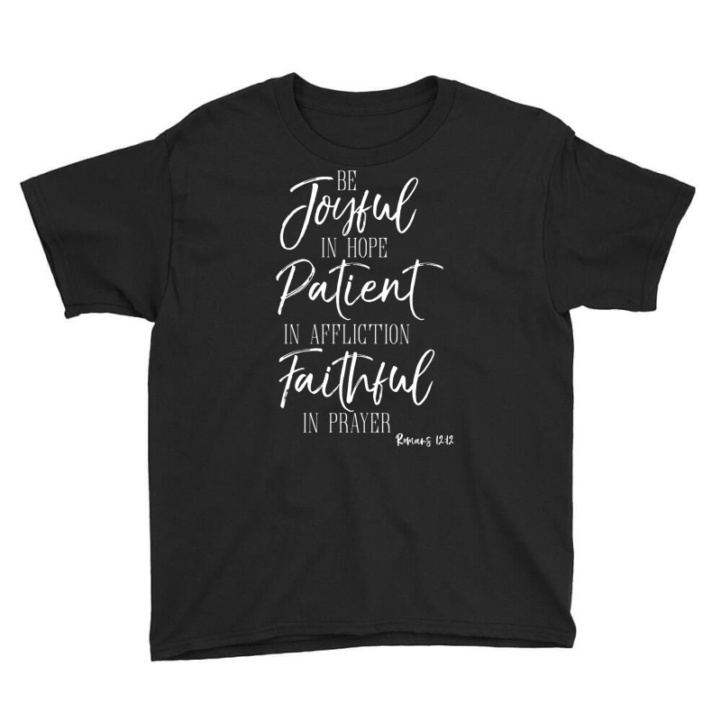 Be Joyful In Hope Shirt Romans Scripture Bible Verse Tee Long Sleeve T Youth Tee by zaeske | Artistshot