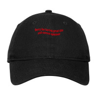 Sorry For Having Great Tita And Correct Opinions On Adjustable Cap | Artistshot