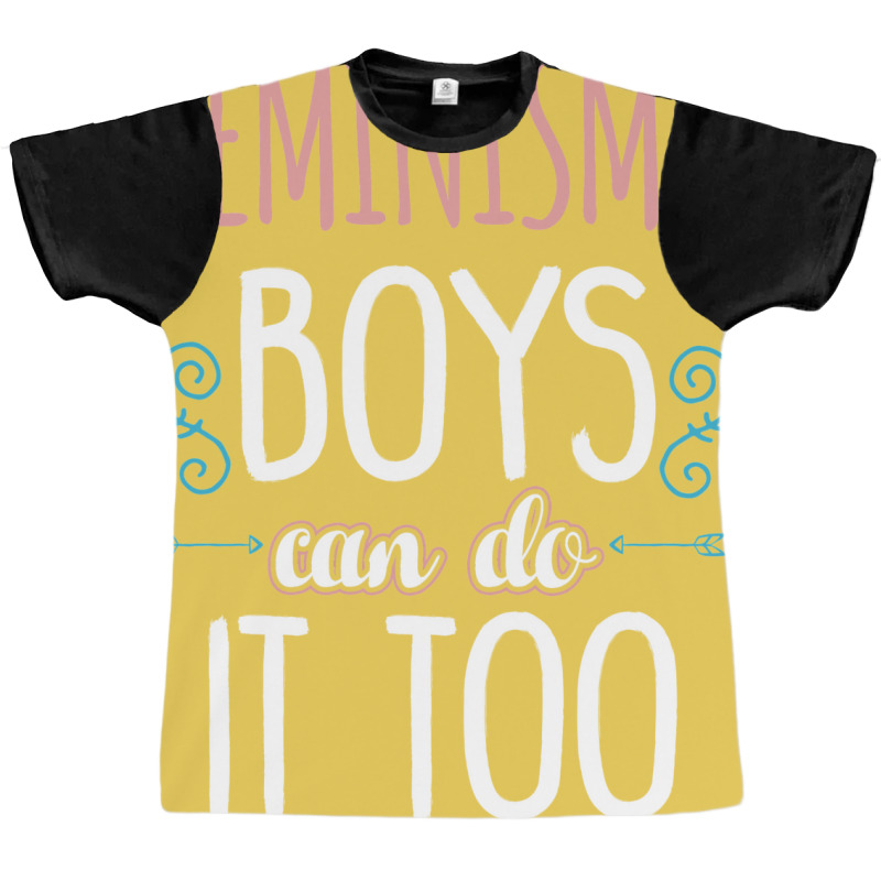 Feminism Boys Can Do It Too Baby Girl Graphic T-shirt | Artistshot