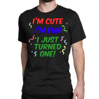 Im Cute Im Fun I Just Turned One 1st Milestone Birthday Baby Aesthetic Classic T-shirt | Artistshot