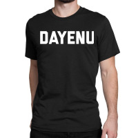 Dayenu Enough Jewish Torah Passover Jews Seder Hanukkah Classic T-shirt | Artistshot