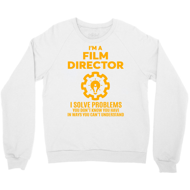 Film Director  Nice Design 2017   Girl Humor Crewneck Sweatshirt by fumotobhalliq | Artistshot