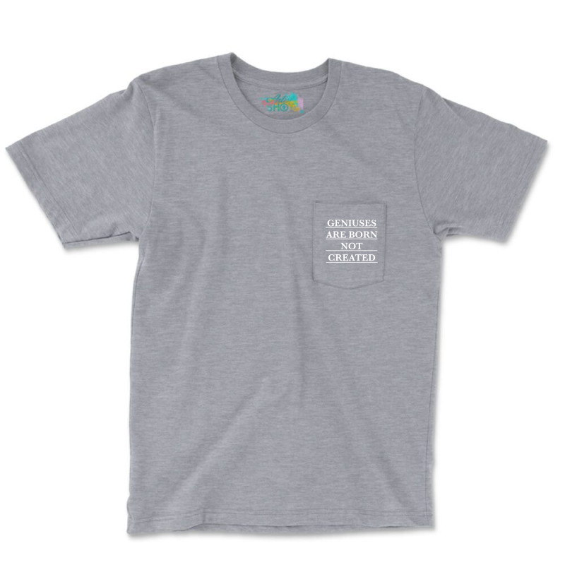 Twoset Violin Geniuses Are Born Not Created (white)  T Pocket T-Shirt by axmyabrielg | Artistshot