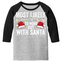 Most Likely To Work Out With Santa Matching Family Christmas Premium T Youth 3/4 Sleeve | Artistshot