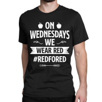 Trending Red For Ed Teacher Support On Wednesdays We Wear Red Classic T-shirt | Artistshot