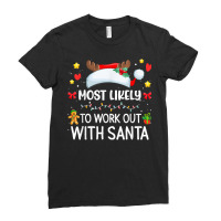 Most Likely To Work Out With Santa Matching Family Xmas T Shirt Ladies Fitted T-shirt | Artistshot