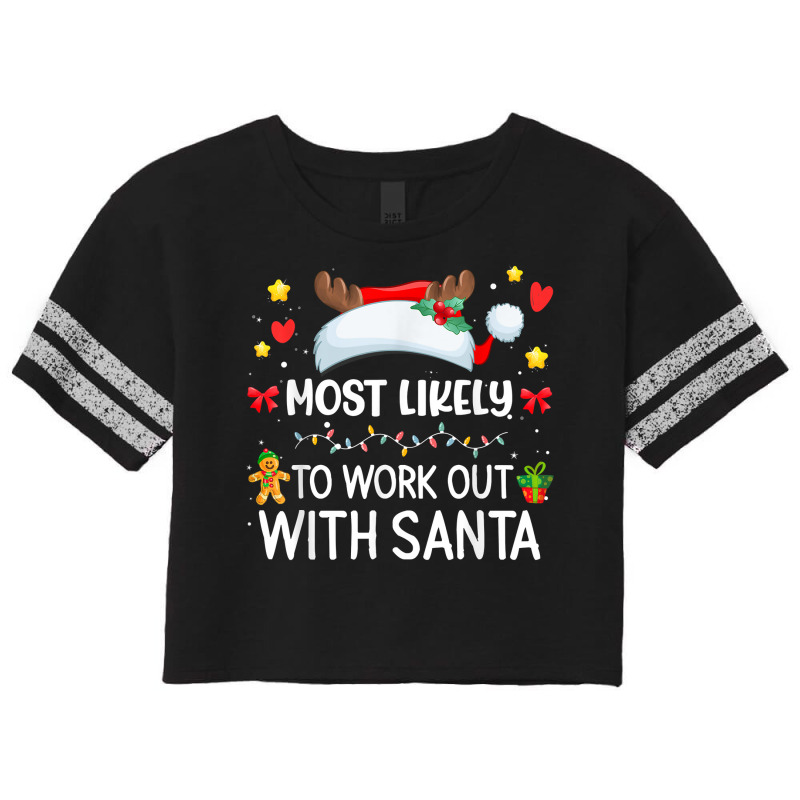 Most Likely To Work Out With Santa Matching Family Xmas T Shirt Scorecard Crop Tee by gehnhe | Artistshot