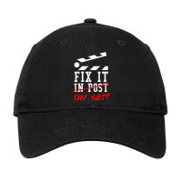 Fix It On Set Not In Post  Film Crew Tv Director  Classic  Nature Trav Adjustable Cap | Artistshot