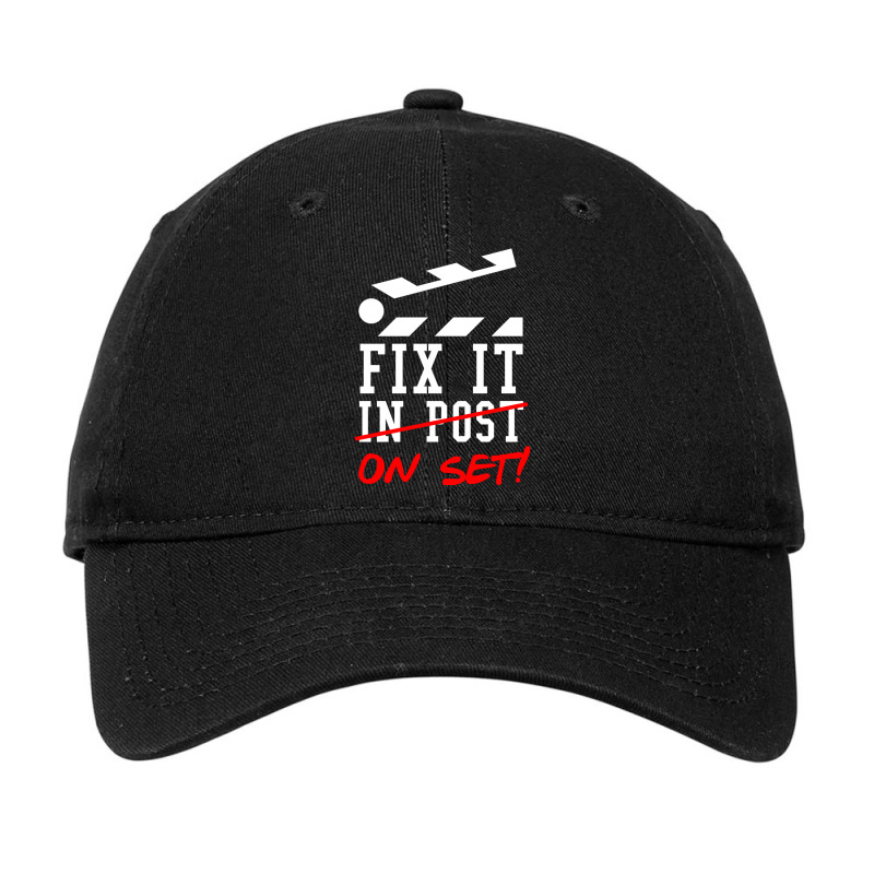 Fix It On Set Not In Post  Film Crew Tv Director  Classic  Nature Trav Adjustable Cap by itarefsidc | Artistshot