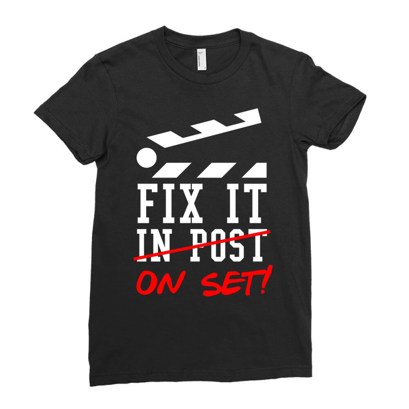 Fix It On Set Not In Post  Film Crew Tv Director  Classic  Nature Trav Ladies Fitted T-Shirt by itarefsidc | Artistshot