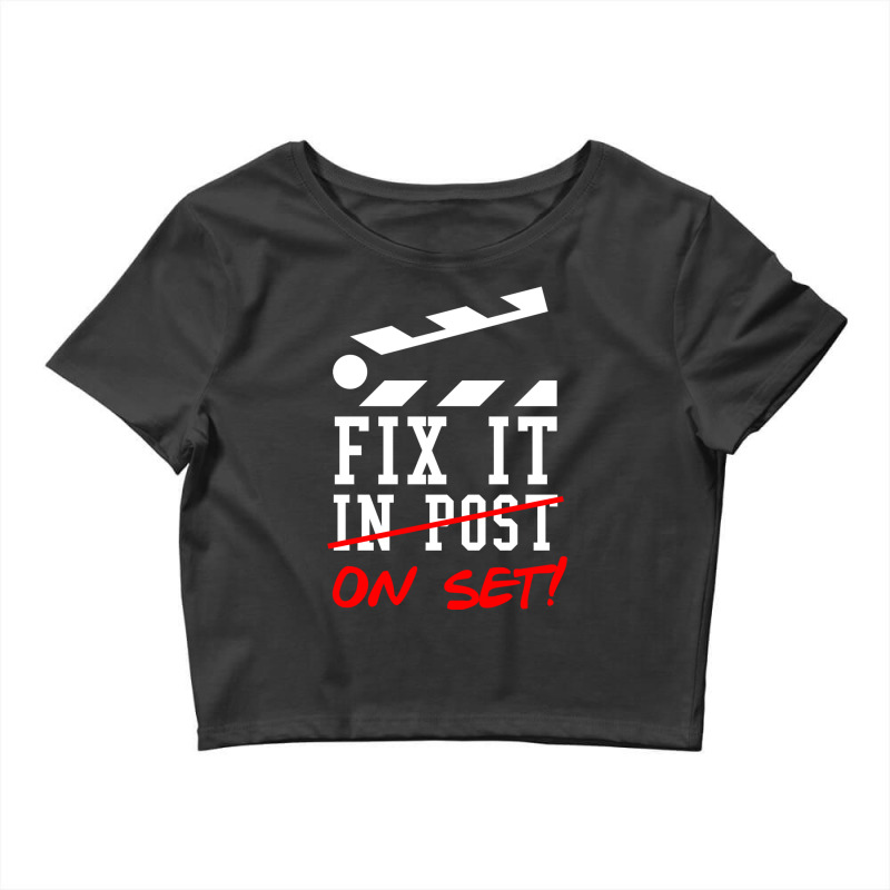 Fix It On Set Not In Post  Film Crew Tv Director  Classic  Nature Trav Crop Top by itarefsidc | Artistshot