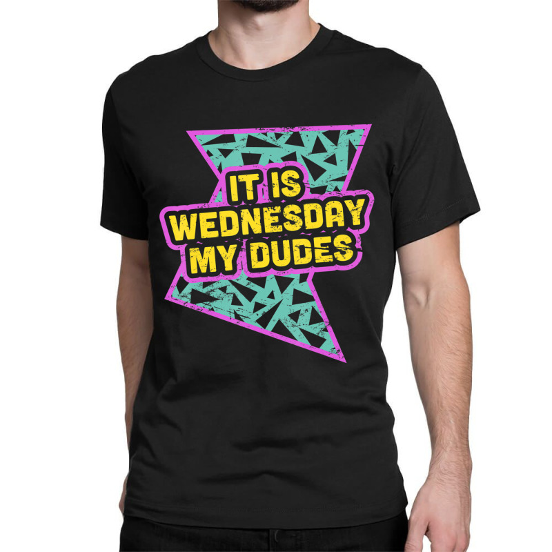 Trending Retro 90s It Is Wednesday My Dudes Classic T-shirt | Artistshot