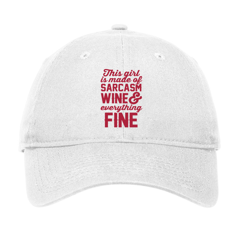 This Girl Is Made Of Sarcasm Wine And Everything Fine Adjustable Cap | Artistshot