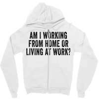 Am I Working From Home Or Living At Work Funny Retro Vintage Premium Zipper Hoodie | Artistshot