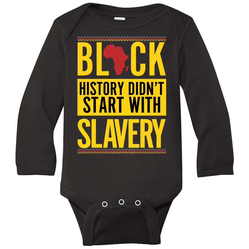 Black History Didn't Start With Slavery Long Sleeve Baby Bodysuit by autlu2024 | Artistshot