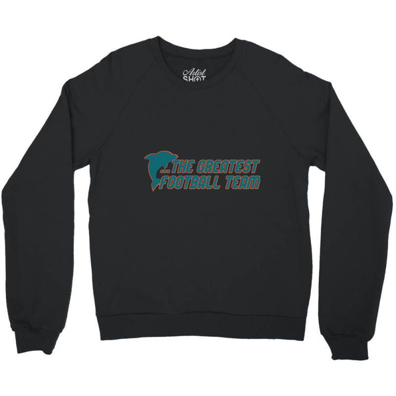 Hot Trend Miami Has The Dolphins Crewneck Sweatshirt | Artistshot