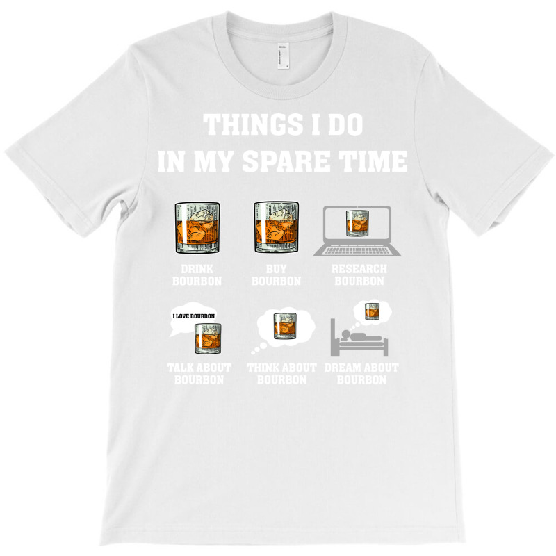 Whiskey  Things I Do In My Spare Time Drink Bourbon Whiskey Travel T-Shirt by sibeladychtl | Artistshot