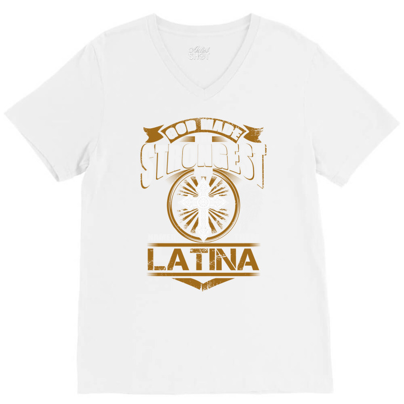 Latina Name T   God Found Strongest And Named Them Latina Gift Love Hi V-Neck Tee by bernycqazazj | Artistshot