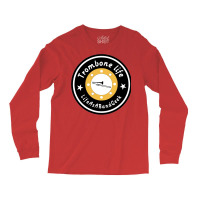 Trombone Life Classic  Funny Long Sleeve Shirts | Artistshot