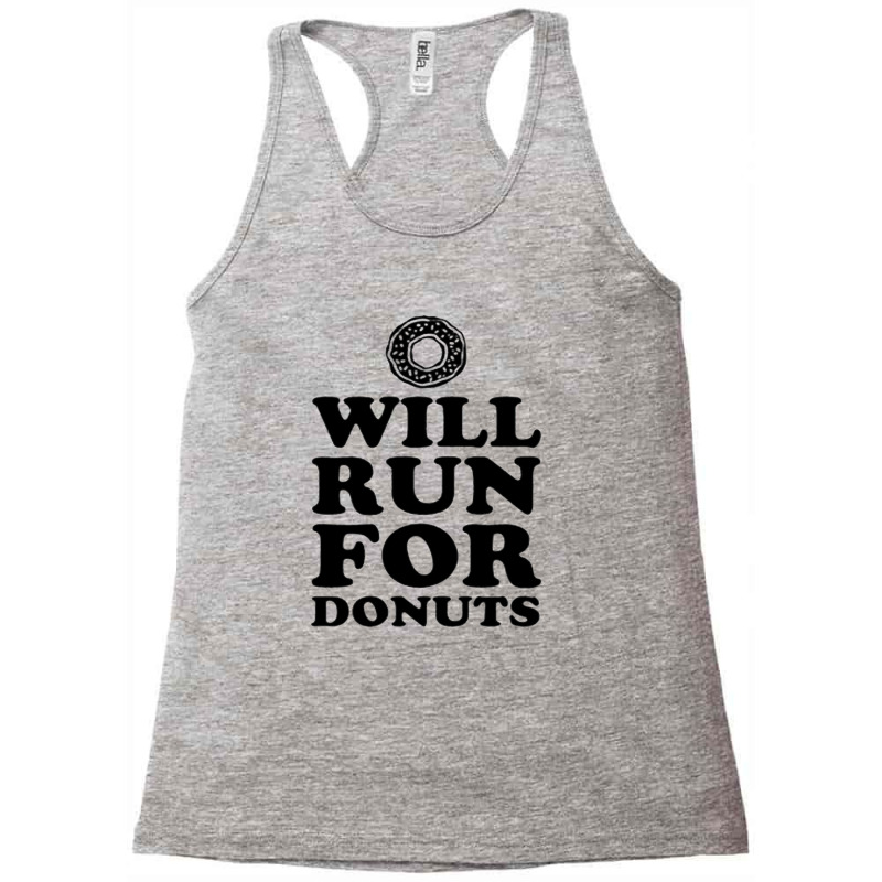 Will Run For Donuts Racerback Tank by ROXANZALEZ | Artistshot