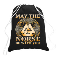 Trending May The Norse Be With You Nordic Mythology Warrior Drawstring Bags | Artistshot