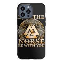 Trending May The Norse Be With You Nordic Mythology Warrior Iphone 13 Pro Max Case | Artistshot