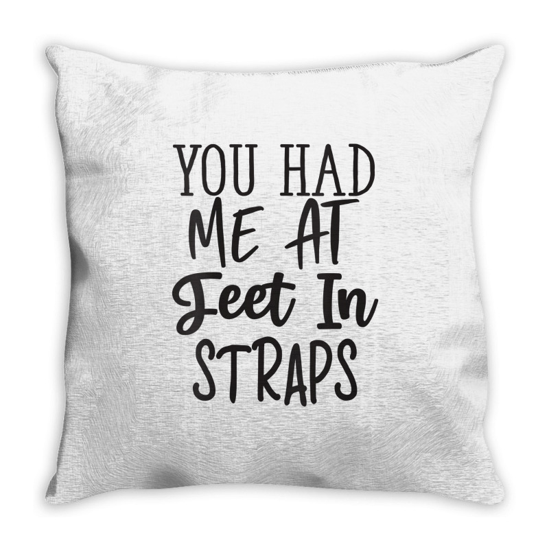 Womens You Had Me At Feet In Straps Funny Essential V Neck T Shirt Throw Pillow | Artistshot