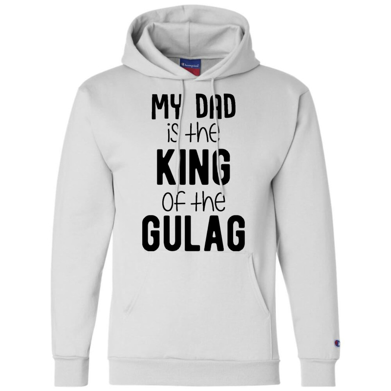 My Dad Is The King Of The Gulag Baby Green Champion Hoodie by zekrinatorer | Artistshot