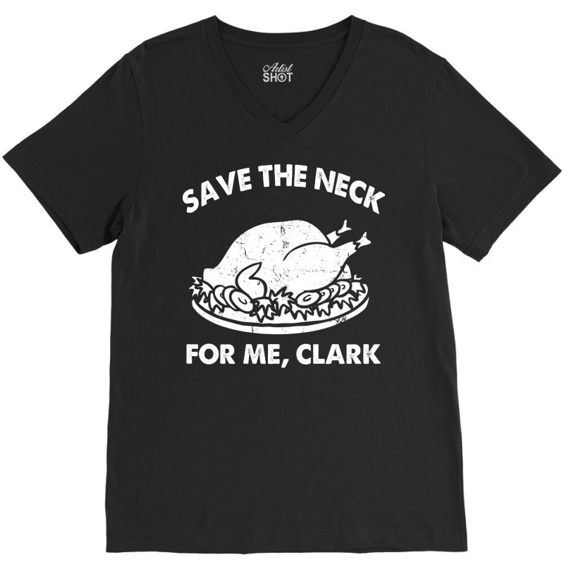 Save The Neck For Me Clark Hipster V-neck Tee | Artistshot