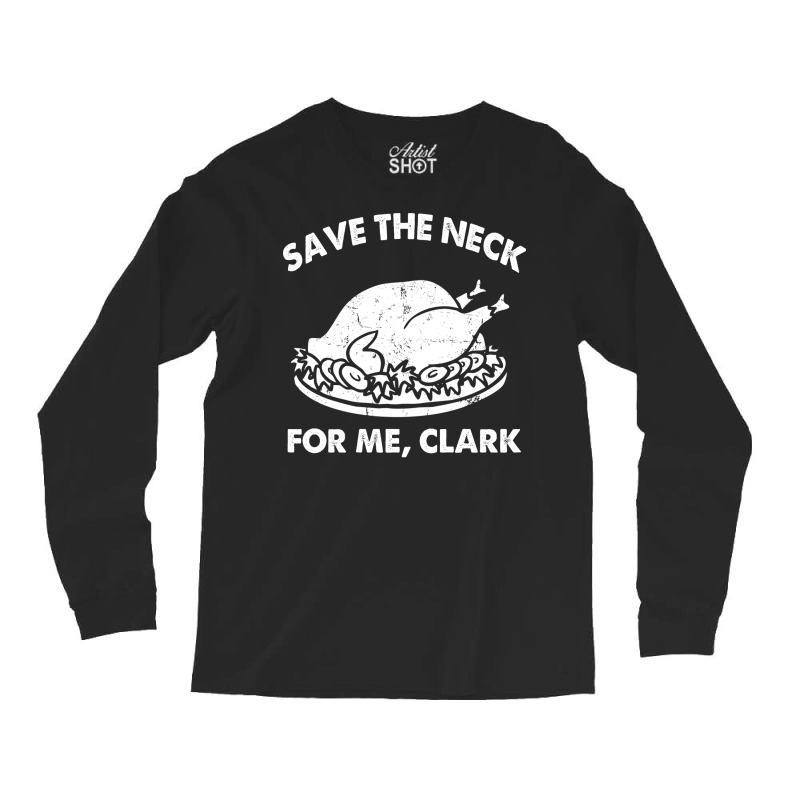 Save The Neck For Me Clark Hipster Long Sleeve Shirts | Artistshot