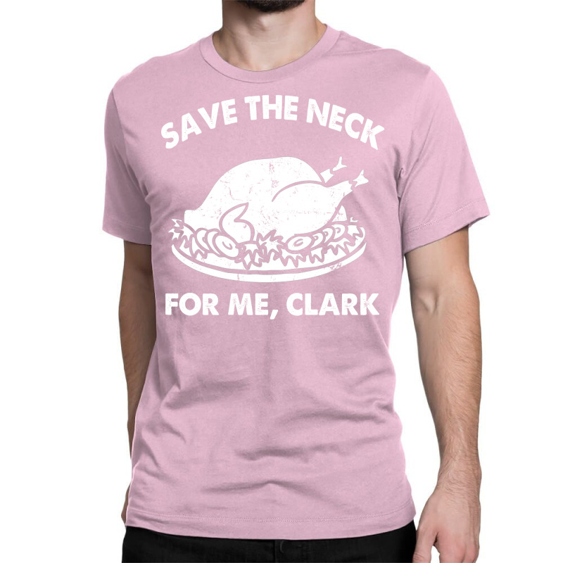 Save The Neck For Me Clark Hipster Classic T-shirt | Artistshot