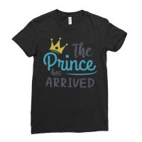 The Prince Has Arrived Baby Love Ladies Fitted T-shirt | Artistshot