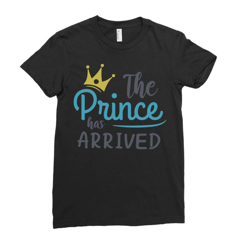 The Prince Has Arrived Baby Love Ladies Fitted T-Shirt by fumotobhalliq | Artistshot