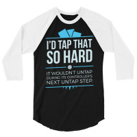 Tap That Love 3/4 Sleeve Shirt | Artistshot