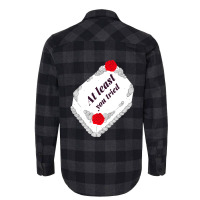 Hot Trend At Least You Tried-d5vuj Flannel Shirt | Artistshot