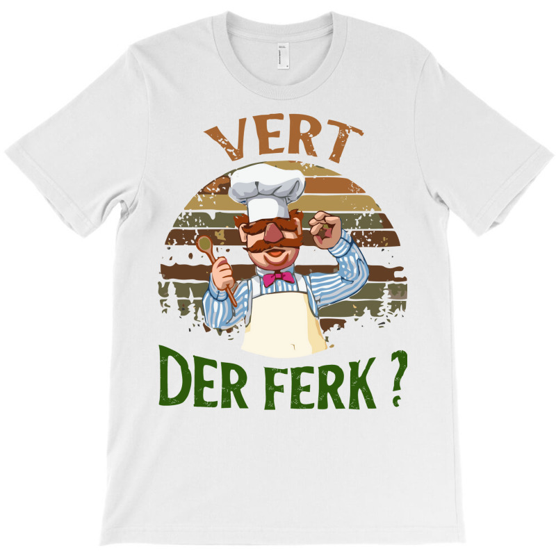 The Swedish Chef Vert Der Ferk T-Shirt by fizzoviklea | Artistshot