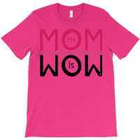 My Mom Is Wow Baby Aesthetic T-shirt | Artistshot