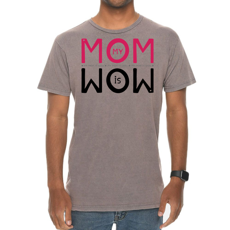 My Mom Is Wow Baby Aesthetic Vintage T-shirt | Artistshot