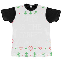 Why Is The Carpet All Wet Todd Funny Ugly Christmas Blue Graphic T-shirt | Artistshot