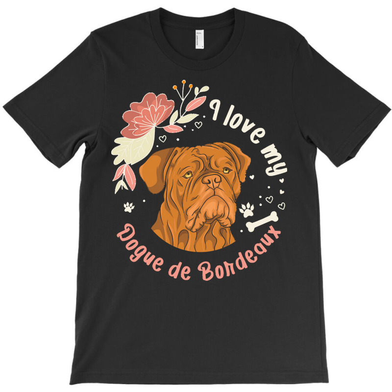 Dogue De Bordeaux T  Shirt Dogue De Bordeaux Owner Dog Gift T  Shirt T-shirt | Artistshot